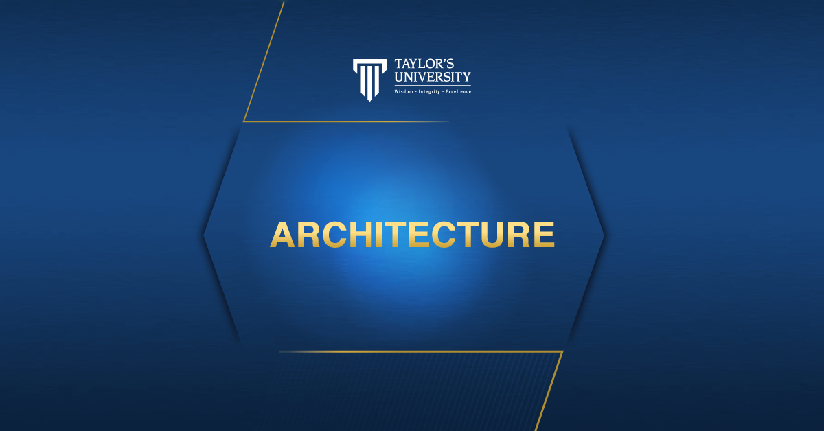 Why Master of Architecture at Taylor’s?
